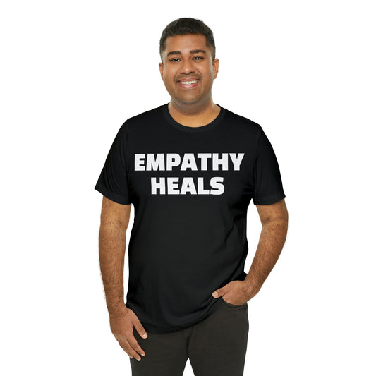 Empathy Heals Short Sleeved T-shirt
